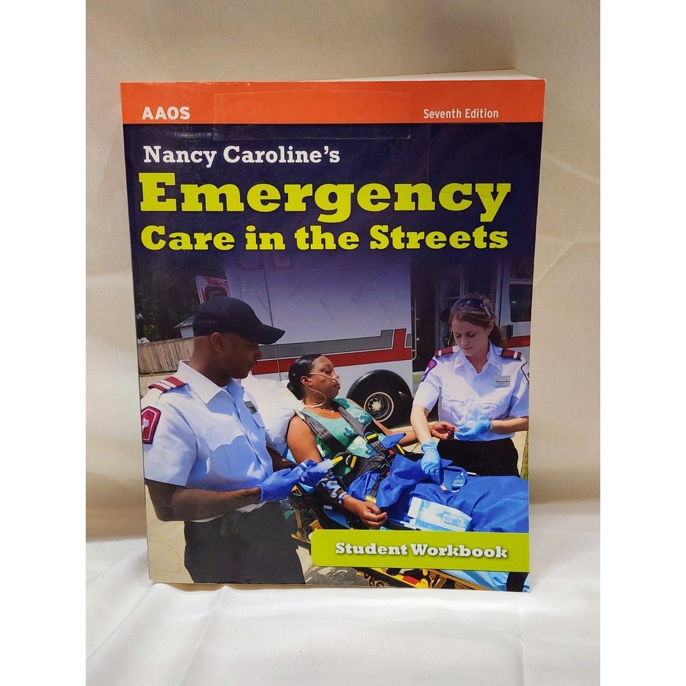 🔥 Nancy Caroline's Emergency Care in the Streets 7th Edition Student Work Book